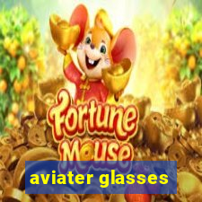 aviater glasses